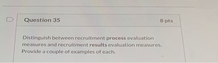 Question 35 8 pts Distinguish between recruitment