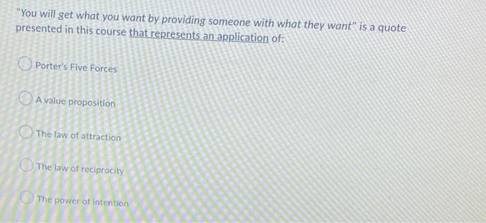 "You will get what you want by providing someone