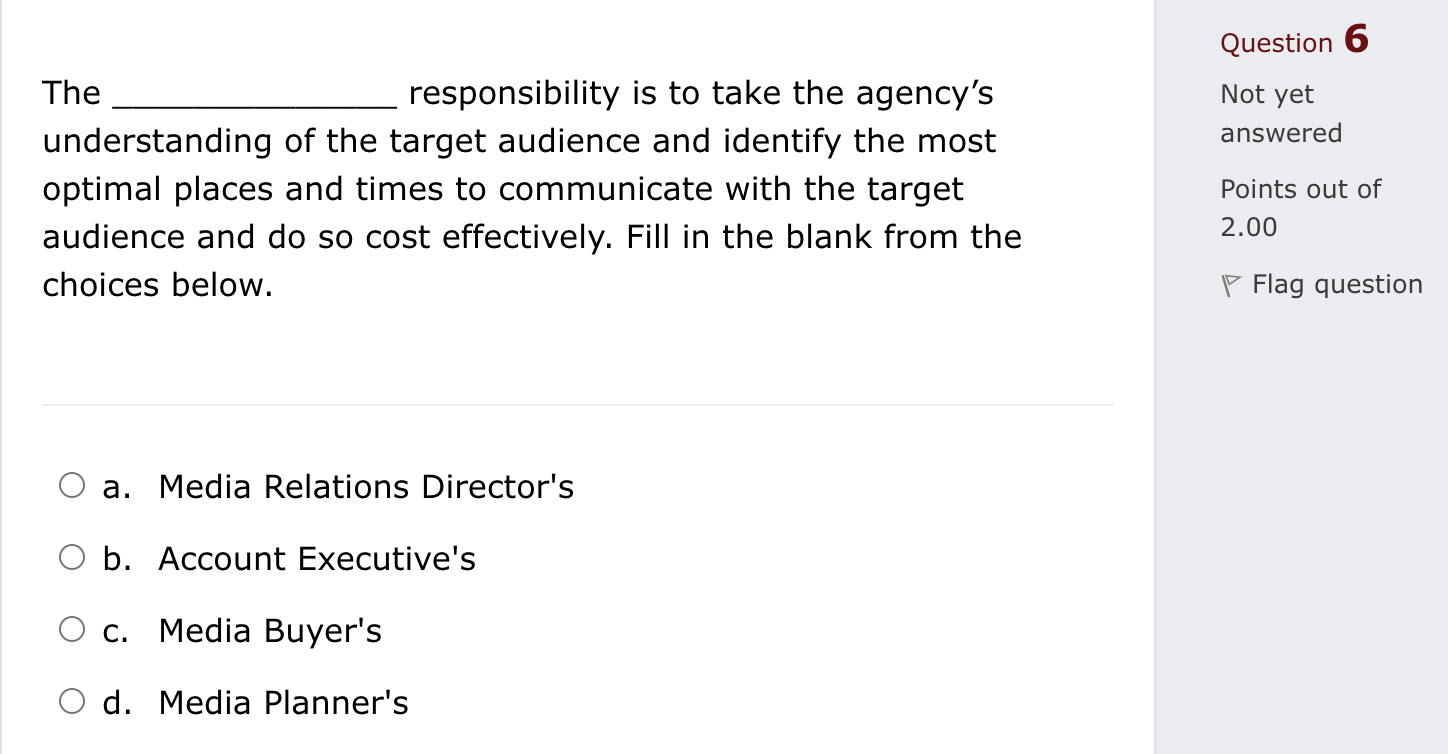 Question 6 Not yet answered The responsibility is