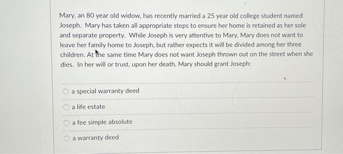 Mary, an 80 year old widow, has recently married