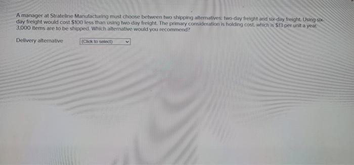 A manager at Strateline Manufacturing must choose