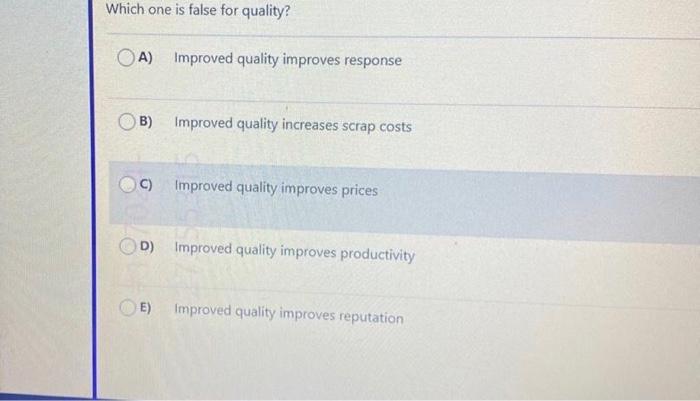 Which one is false for quality? OA) Improved