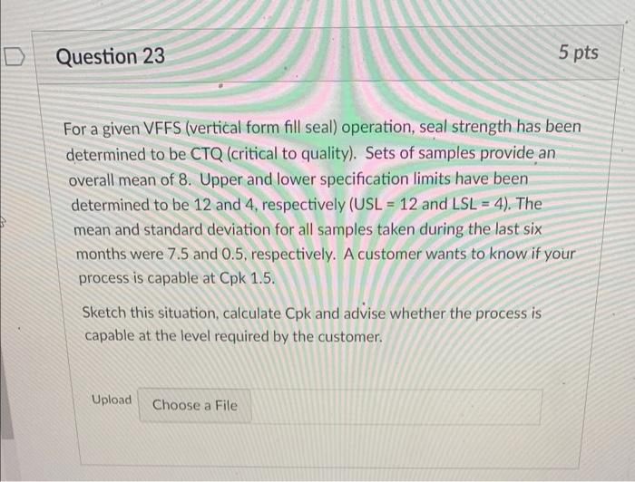 D Question 23 5 pts For a given VFFS (vertical