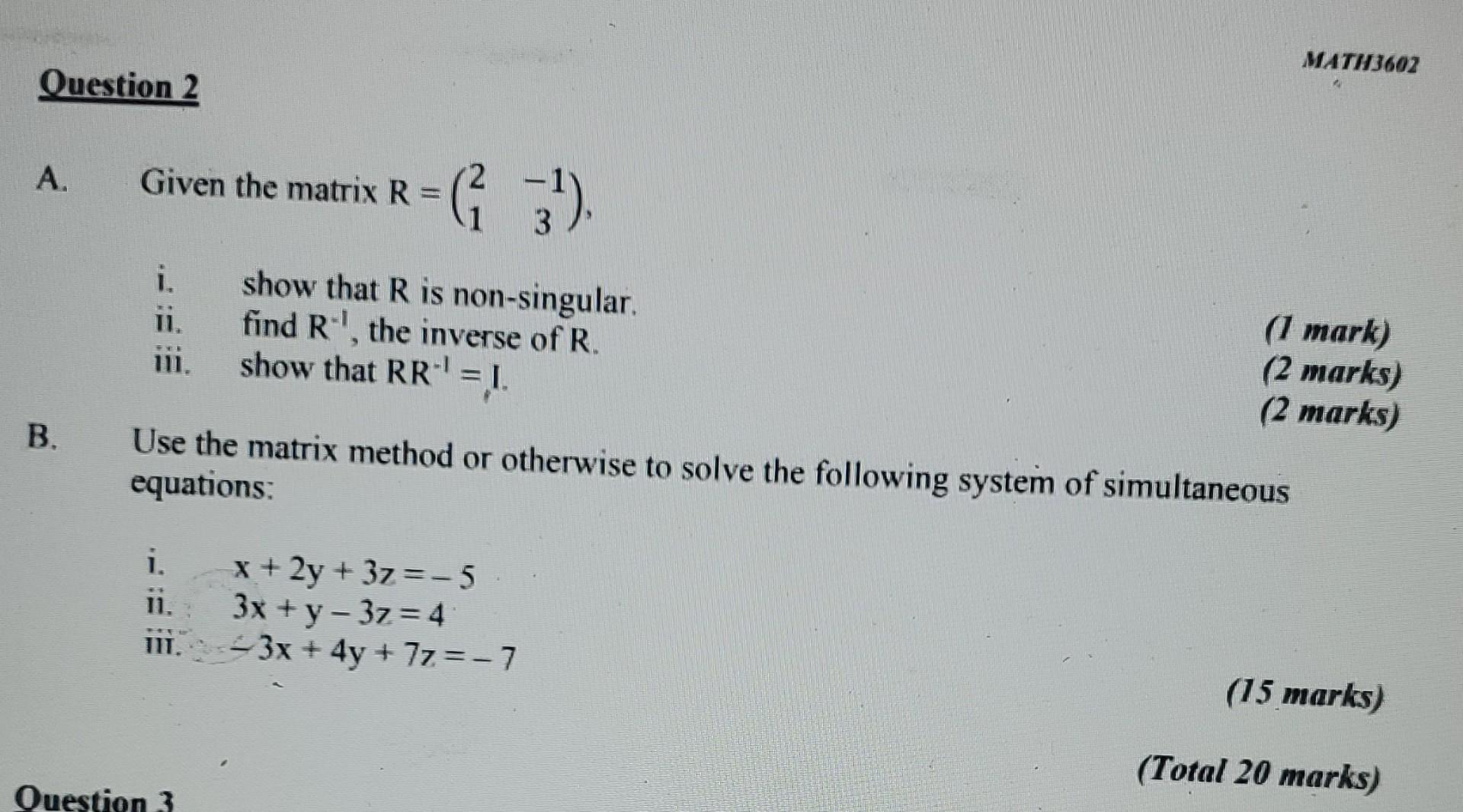 MATH3602 4 Given the matrix R ( 3). i. show that