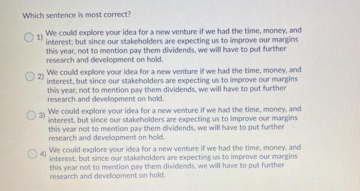 Which sentence is most correct? 1) We could