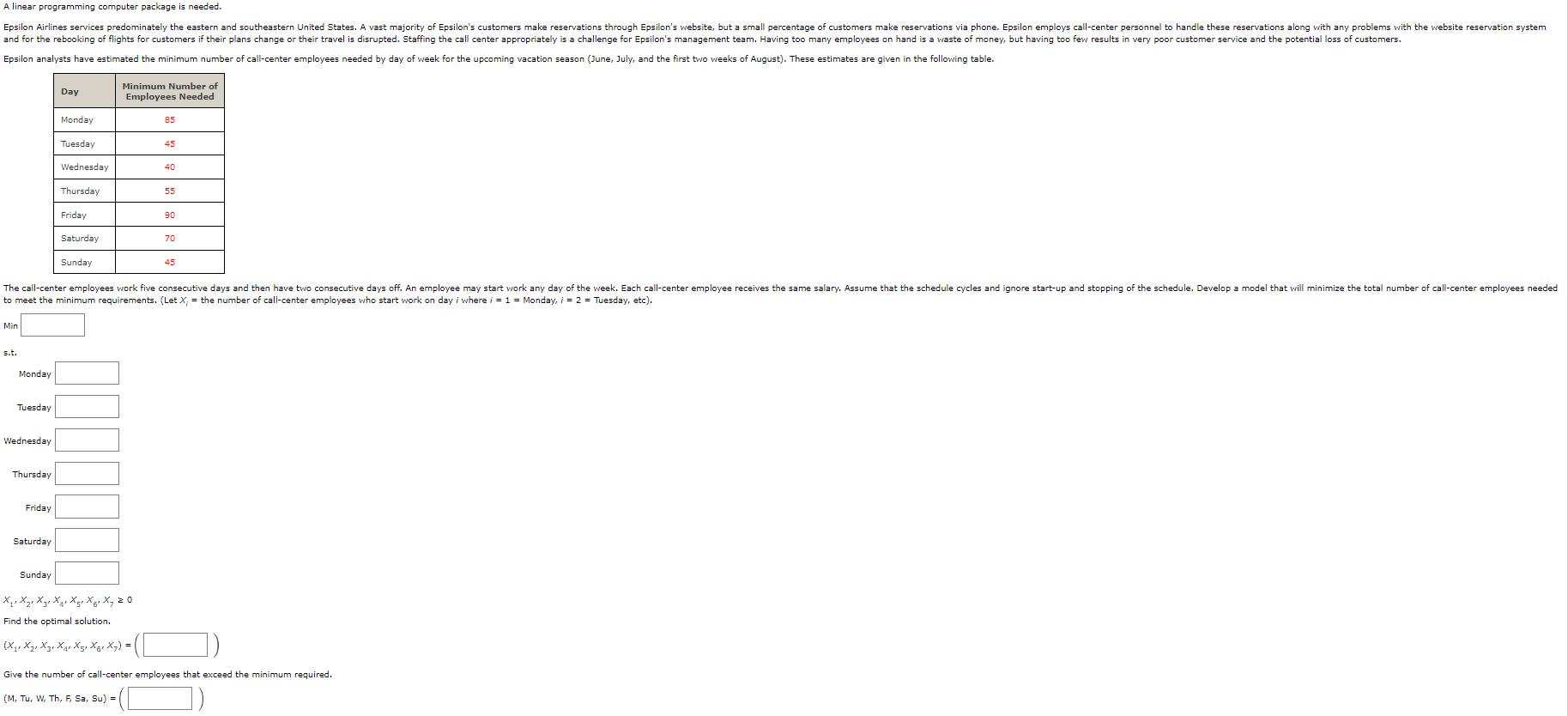 A linear programming computer package is needed.