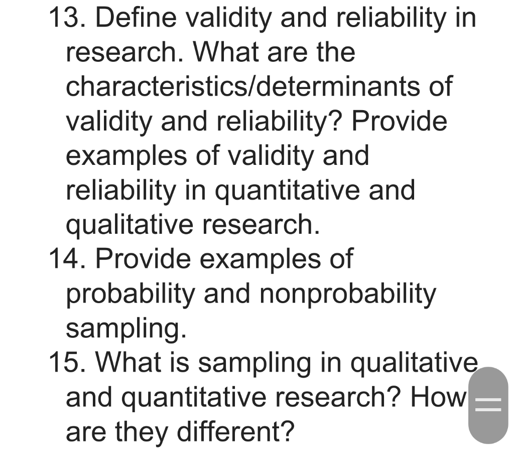 13. Define validity and reliability in research.