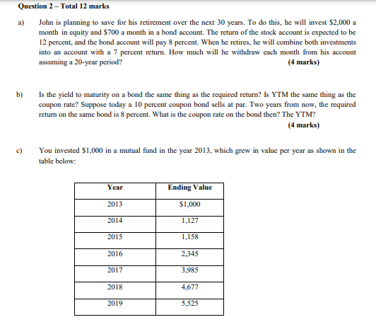 Question 2 - Total 12 marks a) John is planning