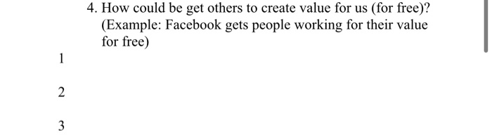 4. How could be get others to create value for us
