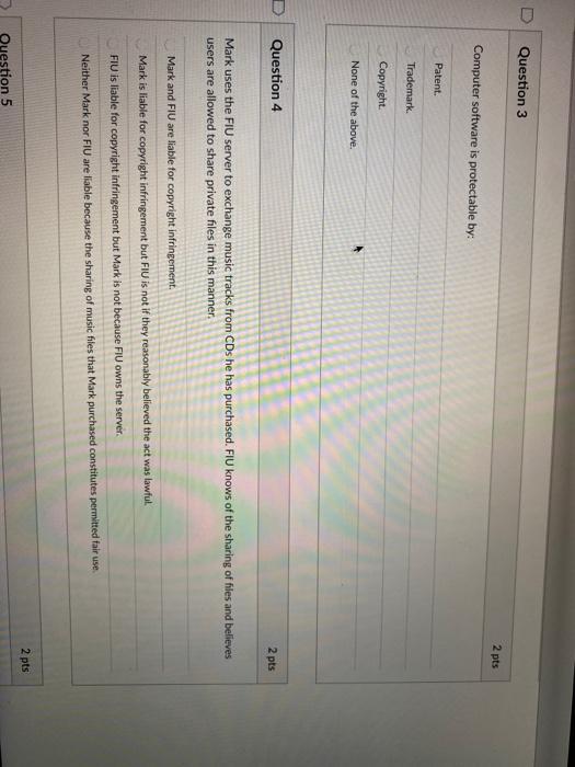Question 3 2 pts Computer software is protectable