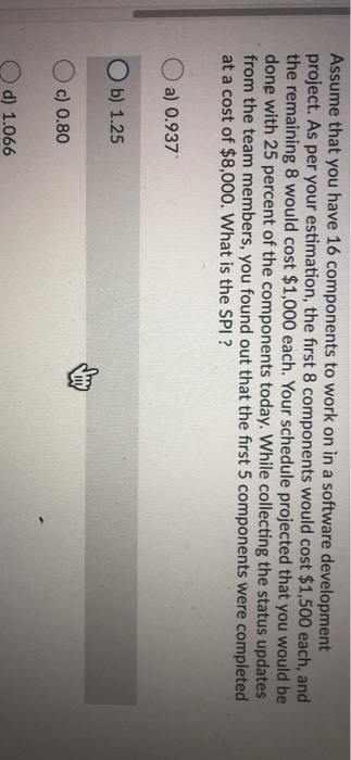 Assume that you have 16 components to work on in