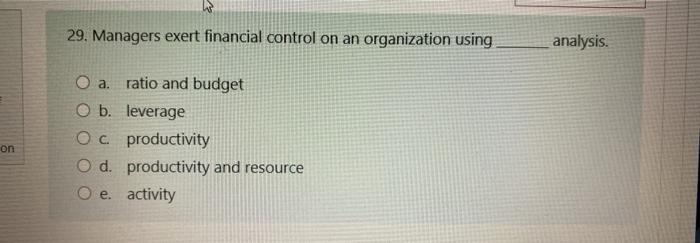 W 29. Managers exert financial control on an