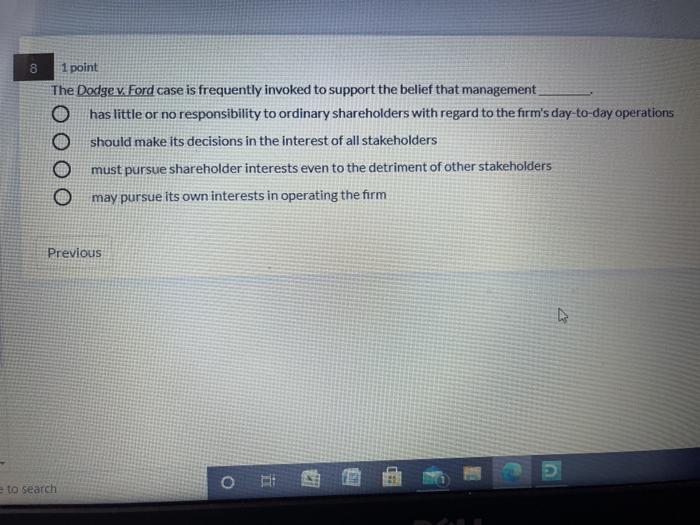 8 1 point The Dodge v. Ford case is frequently