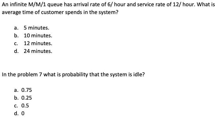 An infinite M/M/1 queue has arrival rate of 6/
