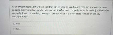 Value-stream mapping (VSM) is a tool that can be