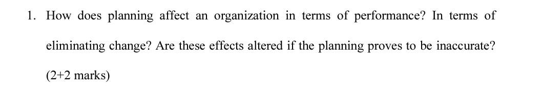 pls solve in 10 min 1. How does planning affect