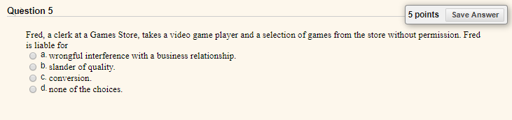 Business Law help Question 4 5 points Save Answer