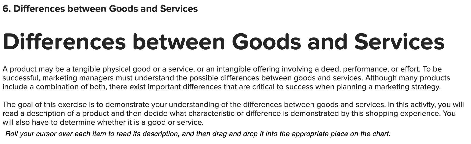 Please help 6. Differences between Goods and