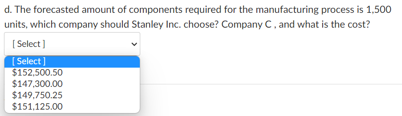 Stanley Inc., has a need for a specific component