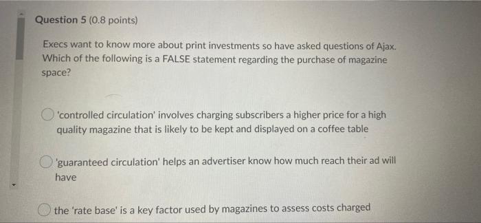 Question 5 (0.8 points) Execs want to know more