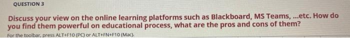 QUESTION 3 Discuss your view on the online