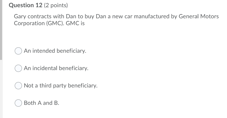 Question 12 (2 points) Gary contracts with Dan to