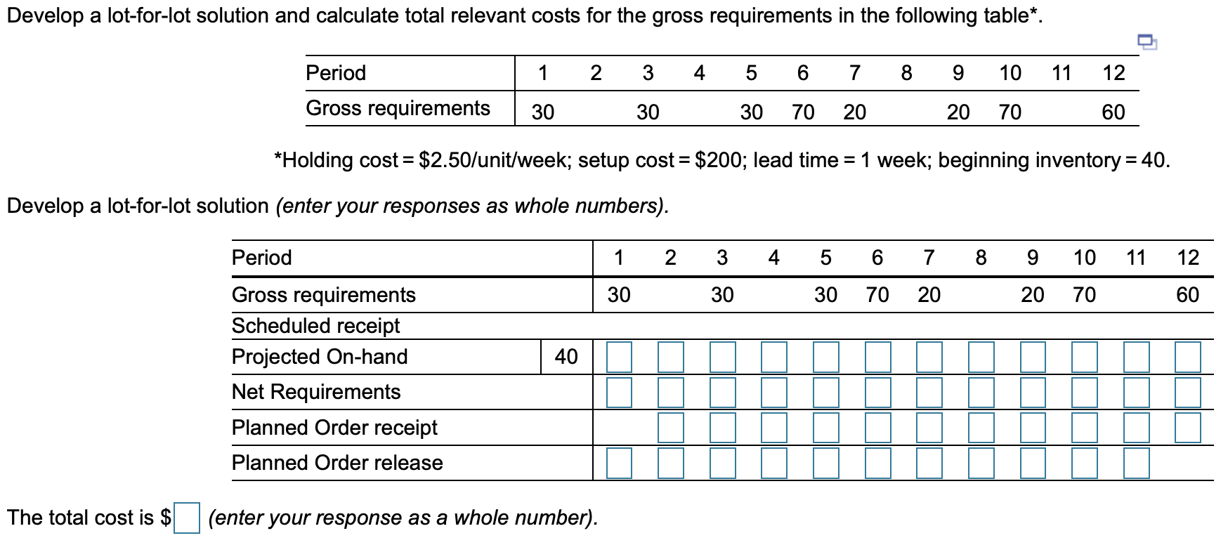 Develop a lot-for-lot solution and calculate