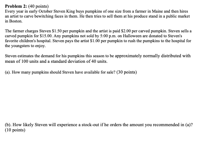 Problem 2: (40 points) Every year in early