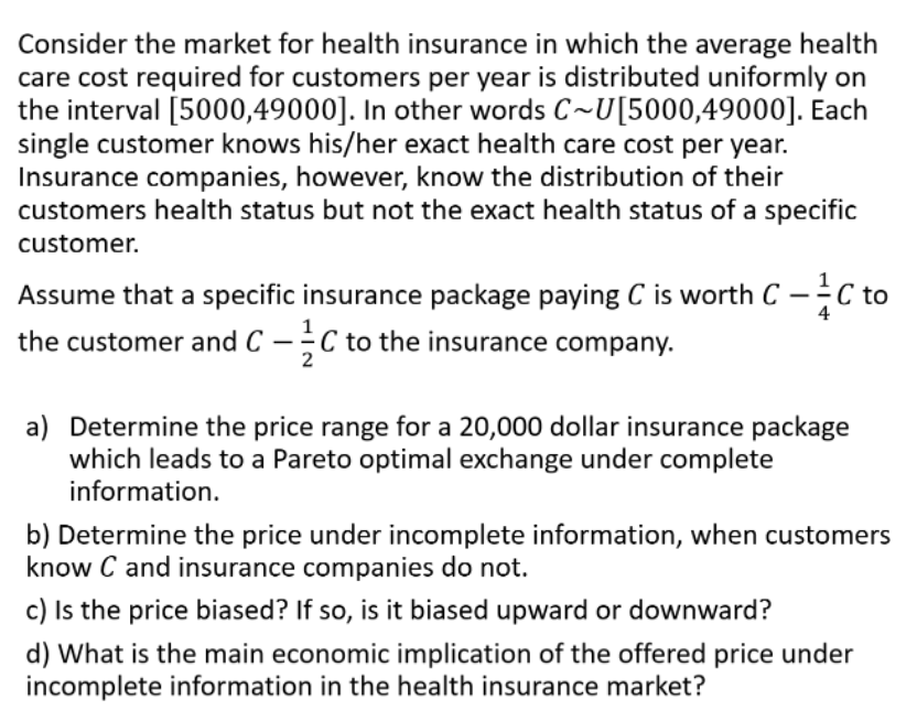 Consider the market for health insurance in which