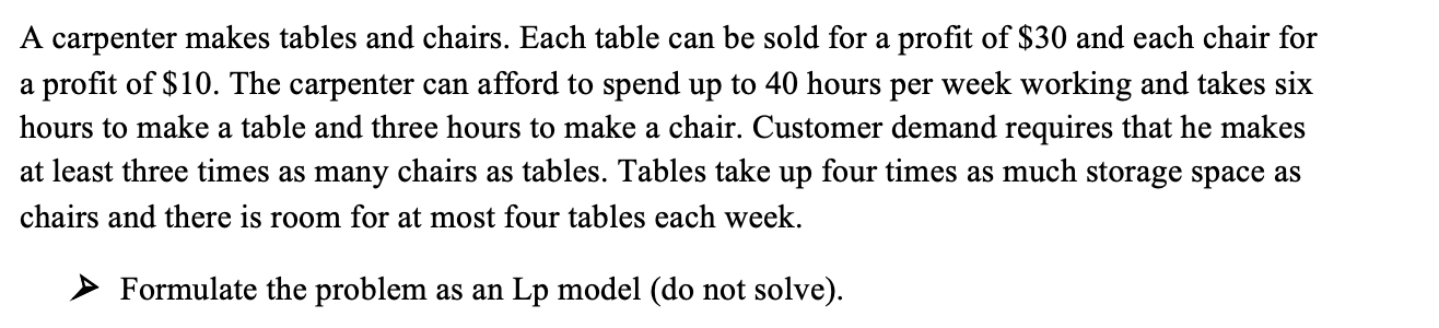 A carpenter makes tables and chairs. Each table
