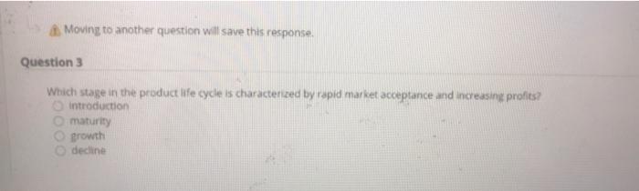 Moving to another question will save the response