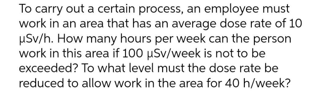 To carry out a certain process, an employee must