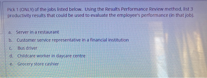 Pick 1 (ONLY) of the jobs listed below. Using the