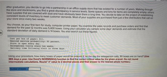 After graduation, you decide to go into a