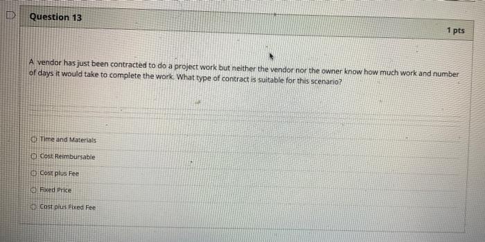 D Question 13 1 pts A vendor has just been