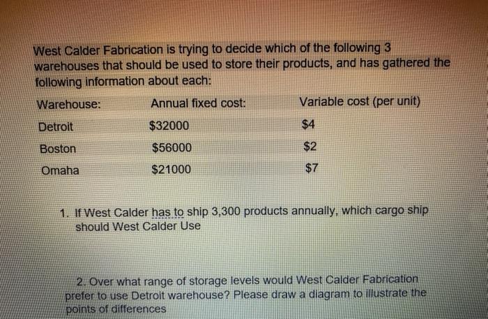 West Calder Fabrication is trying to decide which