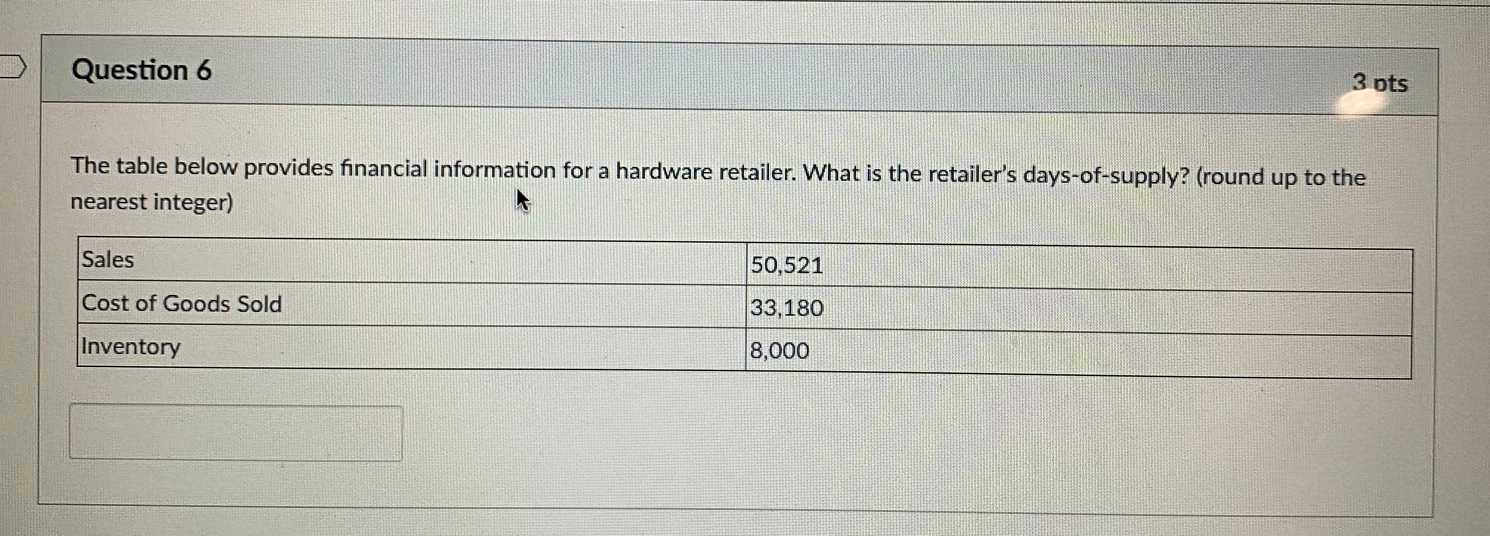 Question 6 3 pts The table below provides