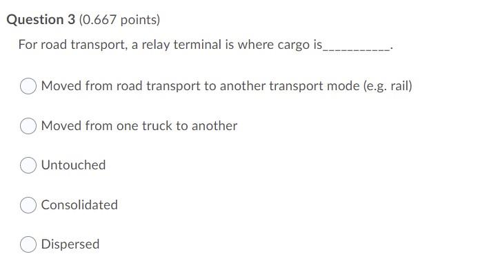 Question 3 (0.667 points) For road transport, a