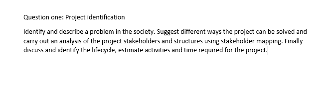 Question one: Project identification Identify and