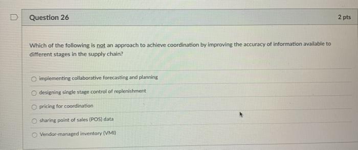 D Question 26 2 pts Which of the following is not
