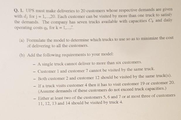 Q. 1. UPS must make deliveries to 20 customers