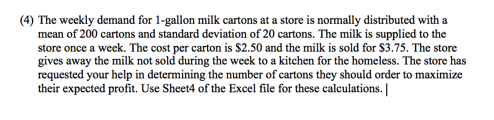 (4) The weekly demand for 1-gallon milk cartons