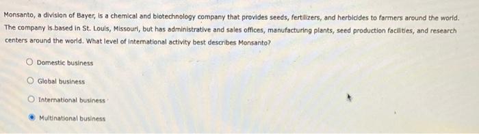 Monsanto, a division of Bayer, is a chemical and