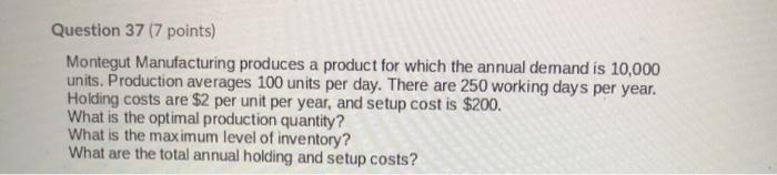 Question 37 (7 points) Montegut Manufacturing