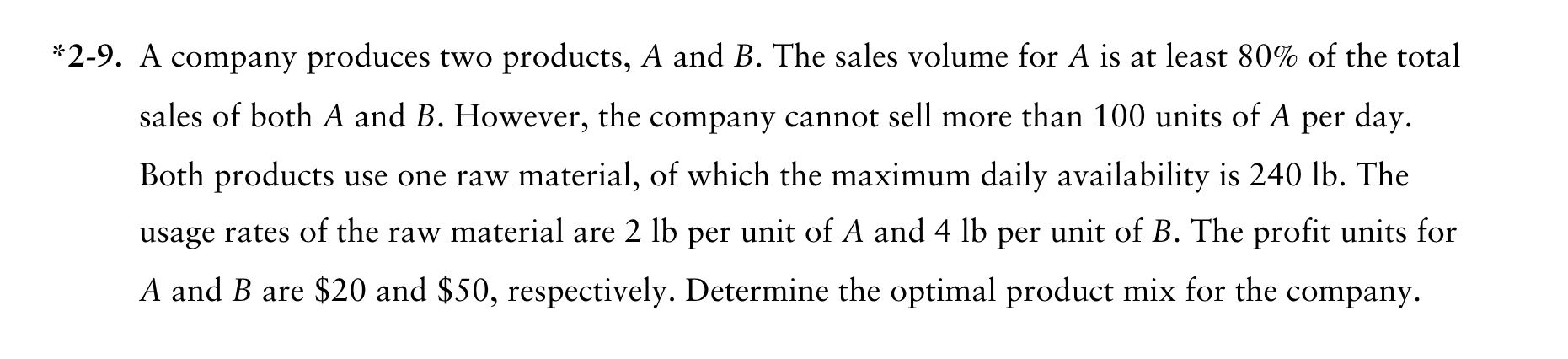 Clearly define decision variables. Model the