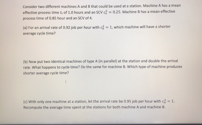 Consider two different machines A and B that