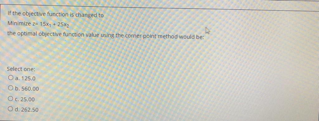 If the objective function is changed to Minimize