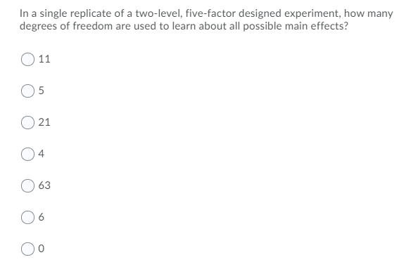 In a single replicate of a two-level, five-factor