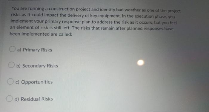 You are running a construction project and