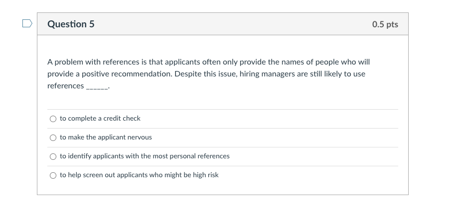 Question 5 0.5 pts A problem with references is